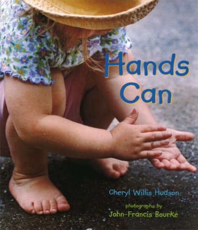 Hands can / Cheryl Willis Hudson ; photographs by John-Francis Bourke.