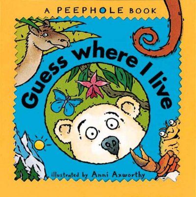 Guess where I live / illustrated by Anni Axworthy.