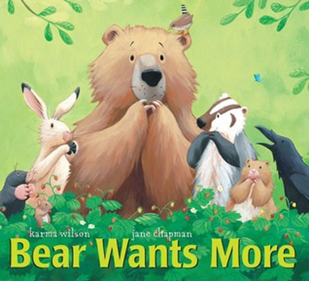 Bear wants more / Karma Wilson ; illustrated by Jane Chapman.