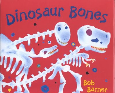 Dinosaur bones / Bob Barner.