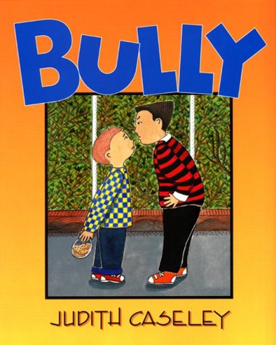 Bully / Judith Caseley.