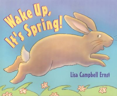 Wake up, it's spring! / by Lisa Campbell Ernst.