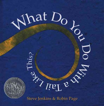 What do you do with a tail like this? / Steve Jenkins & Robin Page.