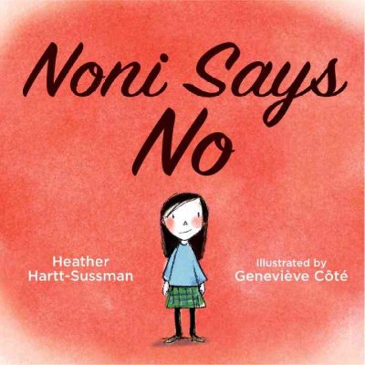 Noni says no / Heather Hartt-Sussman ; illustrated by Geneviève Coté.