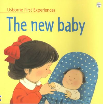 The new baby / Anne Civardi ; edited by Michelle Bates ; illustrated by Stephen Cartwright ; cover design by Jan McCafferty.
