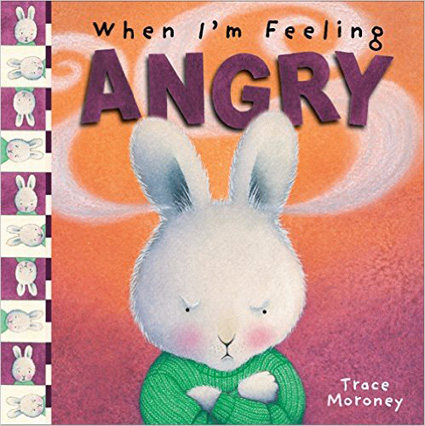 When I'm Feeling Angry / Trace Moroney