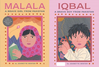 Malala, a brave girl from Pakistan ; Iqbal, a brave boy from Pakistan / by Jeanette Winter.