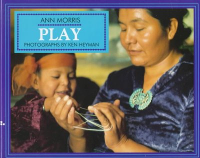 Play / Ann Morris ; photographs by Ken Heyman.
