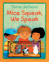 Mice squeak, we speak / by Arnold L. Shapiro ; illustrated by Tomie dePaola.