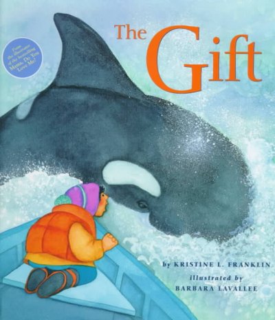 The gift / Kristine L. Franklin ; illustrated by Barbara Lavalle.