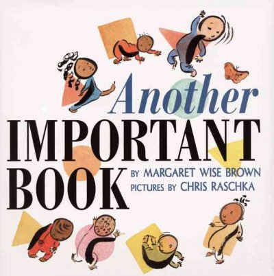 Another important book / Margaret Wise Brown ; illustrated by Chris Raschka.