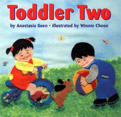 Toddler two [board book] Anastasia Suen; Winnie Cheon (ill.)