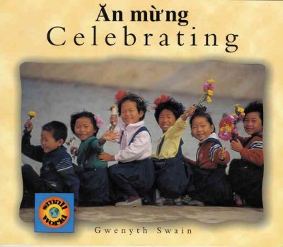 Celebrating [Vietnamese] / Gwenyth Swain.