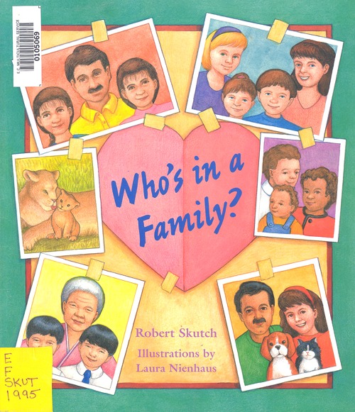 Who's in a family? / Robert Skutch ; illustrated by Laura Nienhaus.
