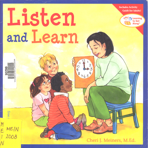 Listen and learn Cheri J. Meiners; Meredith Johnson (ill.)