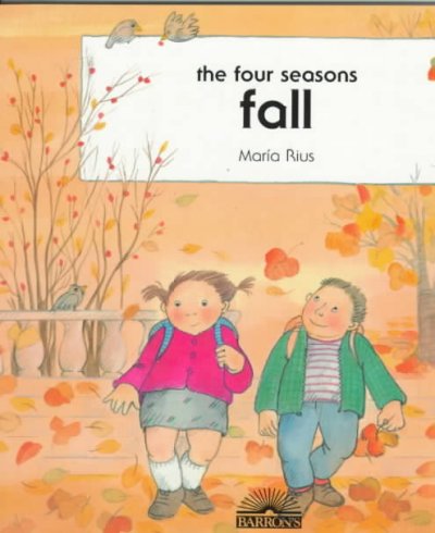 The four seasons : fall / Maria Rius.