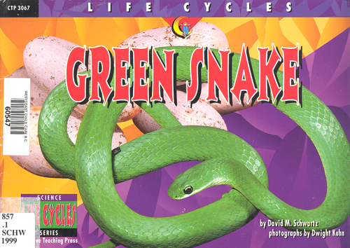 Life cycles :  green snake / David M. Schwartz ; illustrated by Dwight Kuhn.