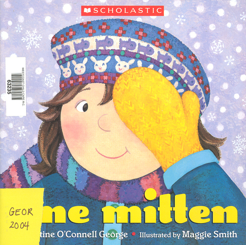 One mitten / Kristine O'Connell George ; illustrated by Maggie Smith.