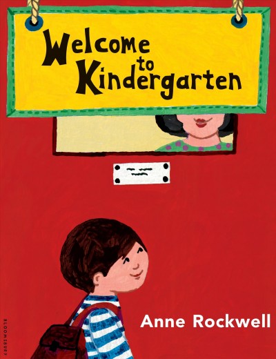 Welcome to kindergarten / Anne Rockwell.