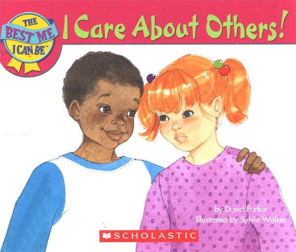 I care about others! / David Parker ; illustrated by Sylvia Walker.