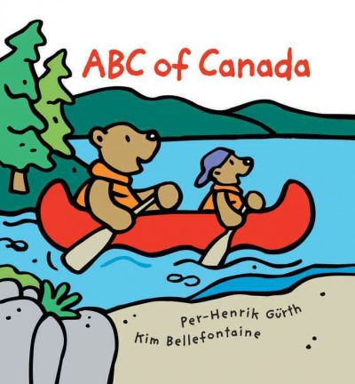 ABC of Canada / Kim Bellefontaine ; illustrated by Per-Henrik Gurth.