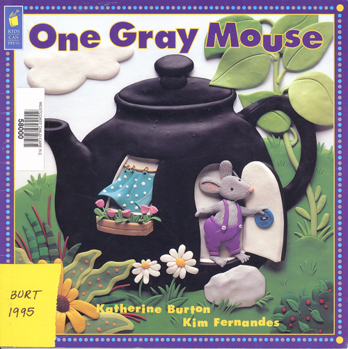 One gray mouse [board book] / Katherine Burton ; illustrated by Kim Fernandes.