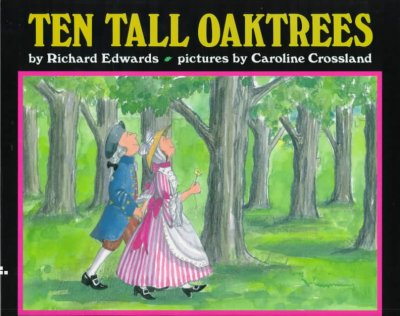 Ten tall oaktrees / Richard Edwards ; illustrated by Caroline Crossland.