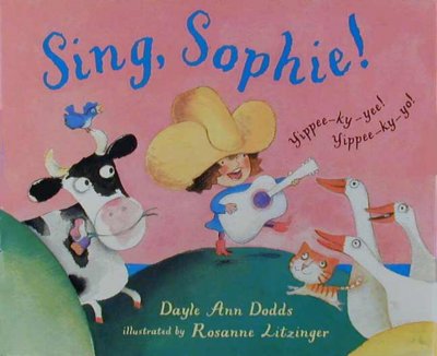 Sing, Sophie! / Dayle Ann Dodds ; illustrated by Rosanne Litzinger.