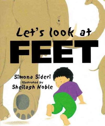 Let's look at feet Simona Sideri ; Sheilagh Noble (ill.)