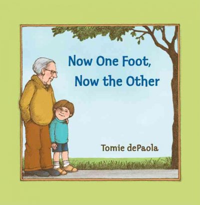 Now one foot, now the other / Tomie dePaola.