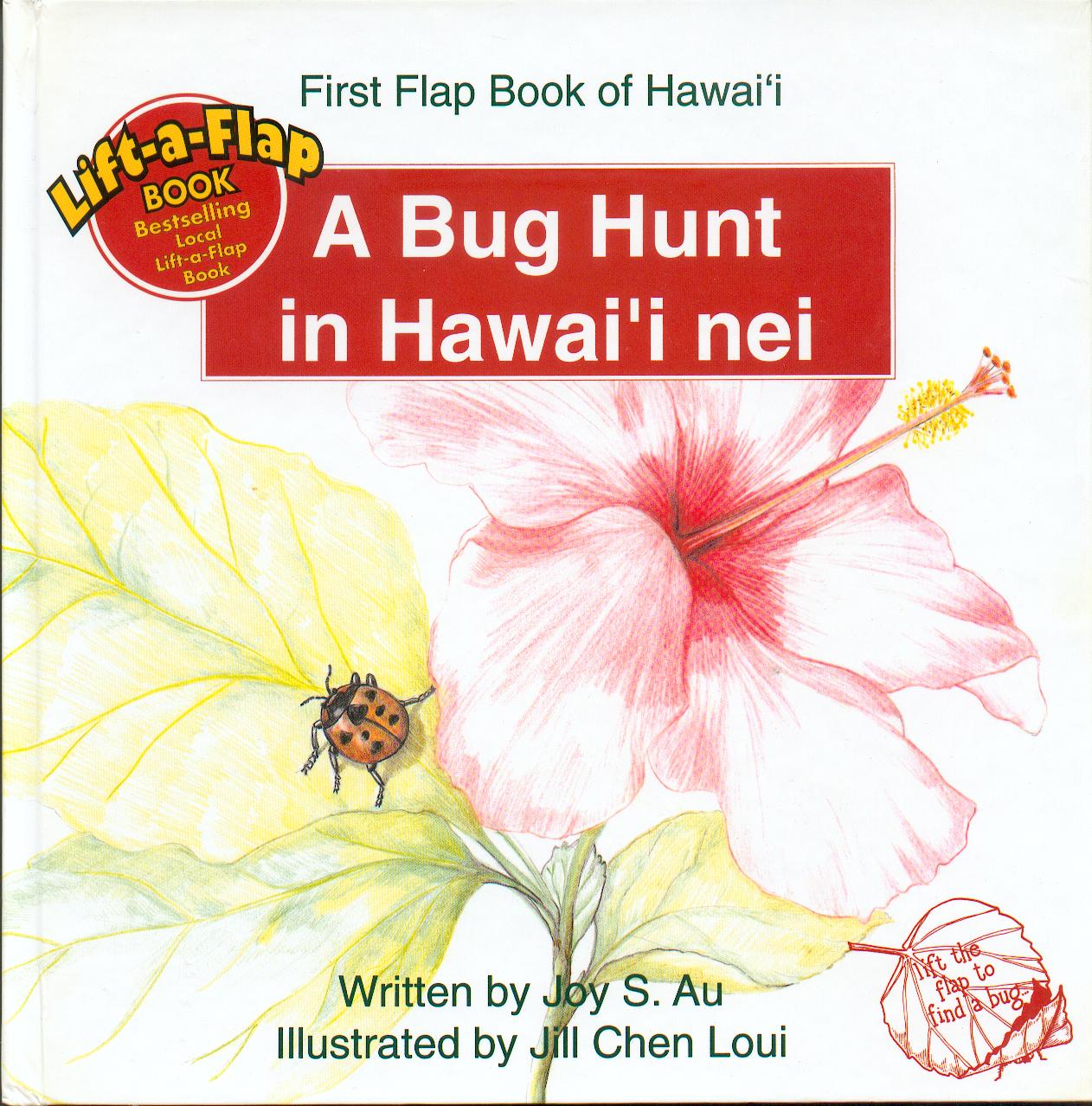 A bug hunt in Hawai'i nei / Joy S. Au ; illustrated by Jill Chen Loui.