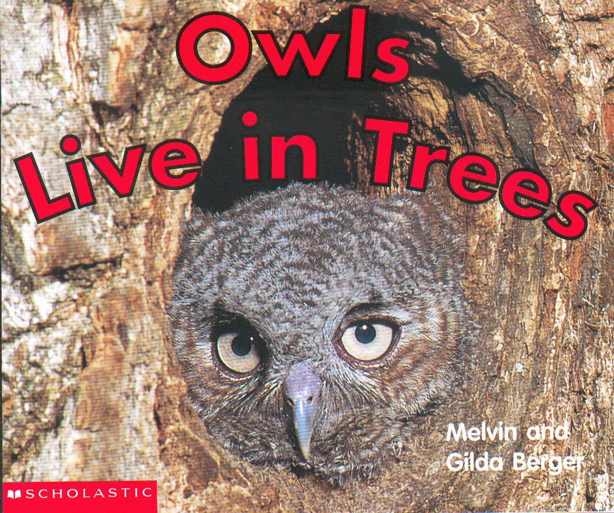 Owls live in trees / Melvin and Gilda Berger.