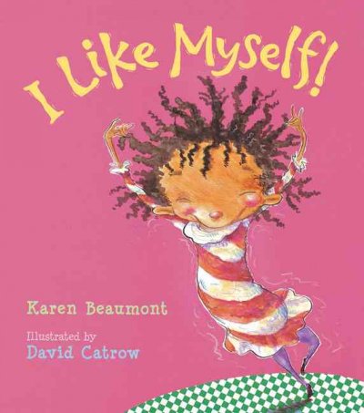 I like myself! / Karen Beaumont ; illustrations by David Catrow.