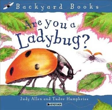 Are you a ladybug? Judy Allen, Tudor Humphries