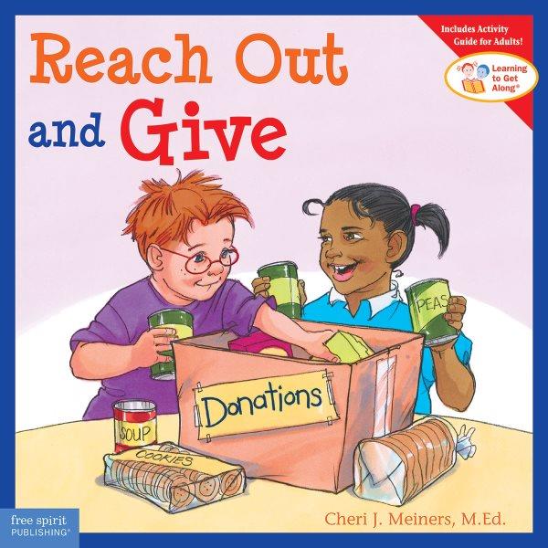 Reach out and give / Cheri J. Meiners ; illustrated by Meredith Johnson.