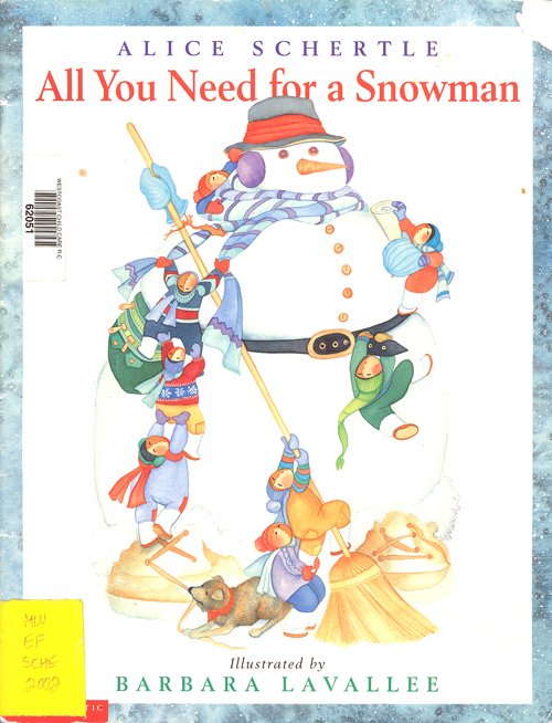 All you need for a snowman/ Alice Schertle; Barbara Lavallee (ill.)