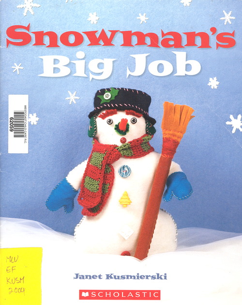 Snowman's big job / Janet Kusmierski, Elizabeth Bennett ; illustrated by Paul Colin.