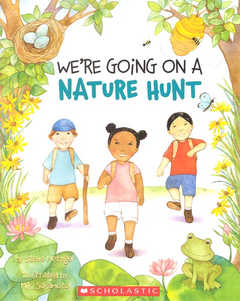 We're going on a nature hunt / Steve Metzger ; illustrated by Miki Sakamoto.