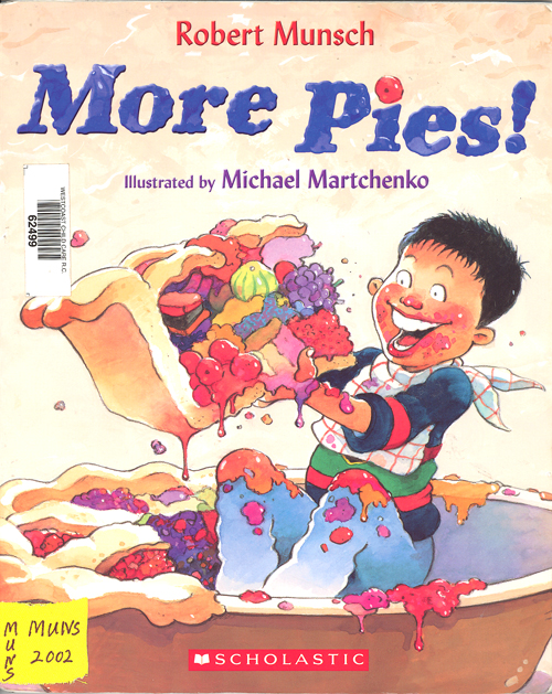 More pies!  / Robert Munsch ; illustrated by Michael Martchenko.