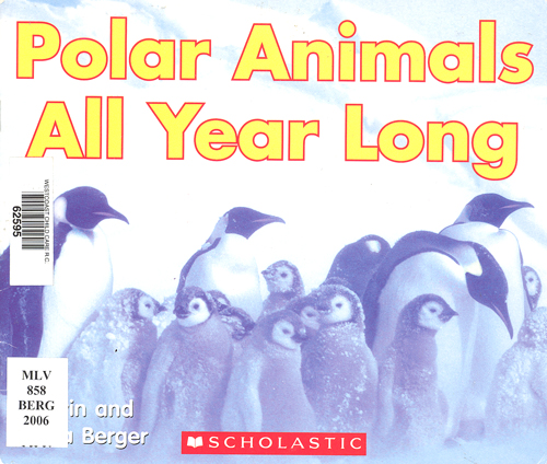 Polar animals all year long / Melvin and Gilda Berger.