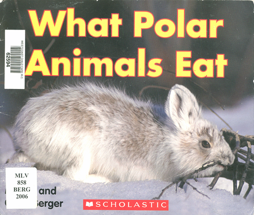 What polar animals eat / Melvin and Gilda Berger.