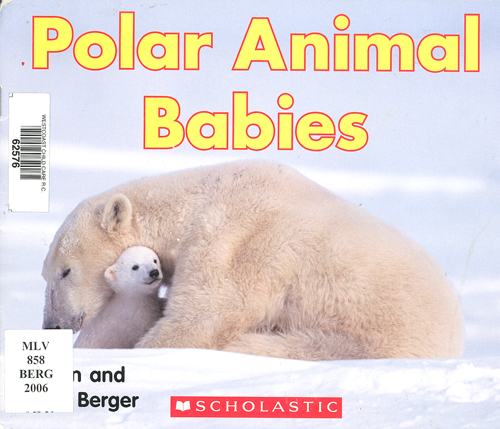 Polar animal babies / Melvin and Gilda Berger.