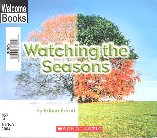 Watching the seasons / Edana Eckart.