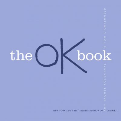 The OK book / Amy Krouse Rosenthal ; illustrated by Tom Lichtenheld.