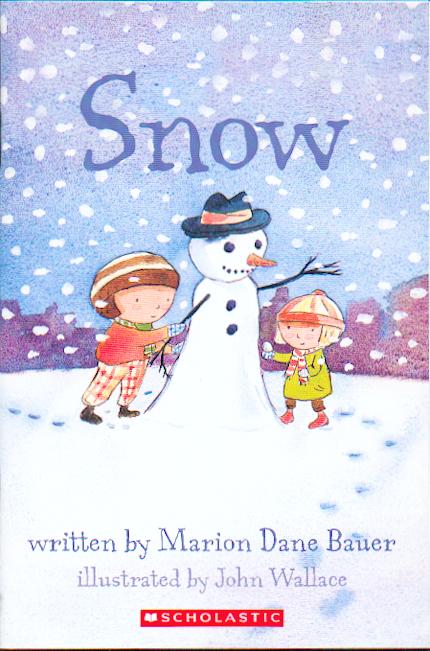 Snow / Marion Dane Bauer ; illustrations by John Wallace.