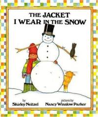 The jacket I wear in the snow / Shirley Neitzel ; illustrated by Nancy Winslow Parker.