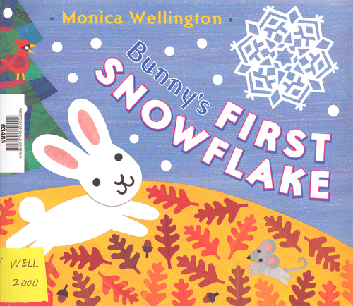 Bunny's first snowflake / Monica Wellington.