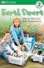 Earth smart : how to take care of the environment / Leslie Garrett