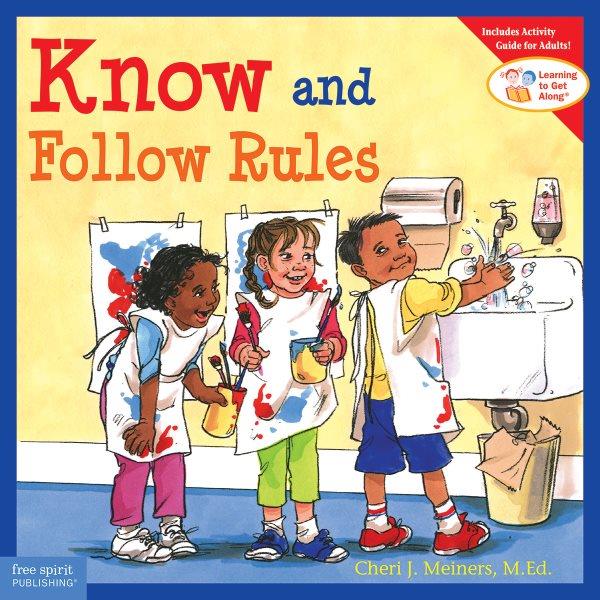 Know and follow rules / Cheri J. Meiners ; illustrated by Meredith Johnson.