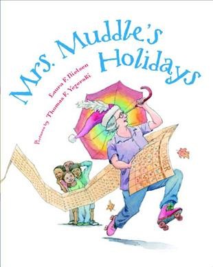 Mrs. Muddle's holidays / Laura F. Nielsen ; illustrated by Thomas F. Yezerski.